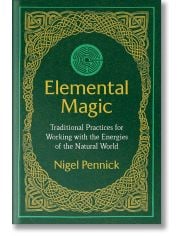 Elemental Magic: Traditional Practices for Working with the Energies of the Natural World