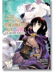 This Is Screwed Up, but I Was Reincarnated as a GIRL in Another World!, Vol. 2
