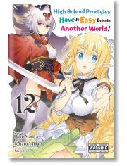 High School Prodigies Have It Easy Even in Another World!, Vol. 12