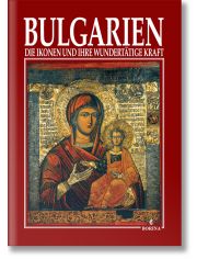 Bulgarien - die ikonen und ihre wundertatige kraft