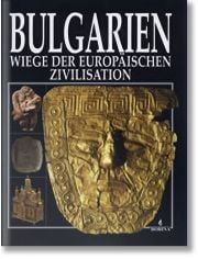 Bulgarien: Wiege der europäischen Zivilisation