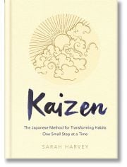 Kaizen: The Japanese Method for Transforming Habits, One Small Step at a Time