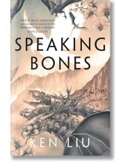 Speaking Bones (The Dandelion Dynasty, Book 4)