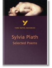 Selected Poems of Sylvia Plath: York Notes Advanced