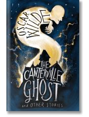 The Canterville Ghost and Other Stories