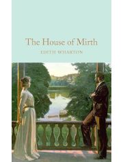 The House of Mirth (Macmillan Collector's Library)