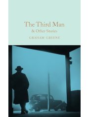 The Third Man and Other Stories (Macmillan Collector's Library)