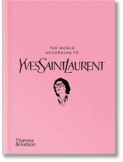 The World According to Yves Saint Laurent