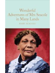 Wonderful Adventures of Mrs Seacole in Many Lands