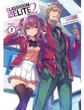 Classroom of the Elite: Year 2, Vol. 2 (Light Novel)
