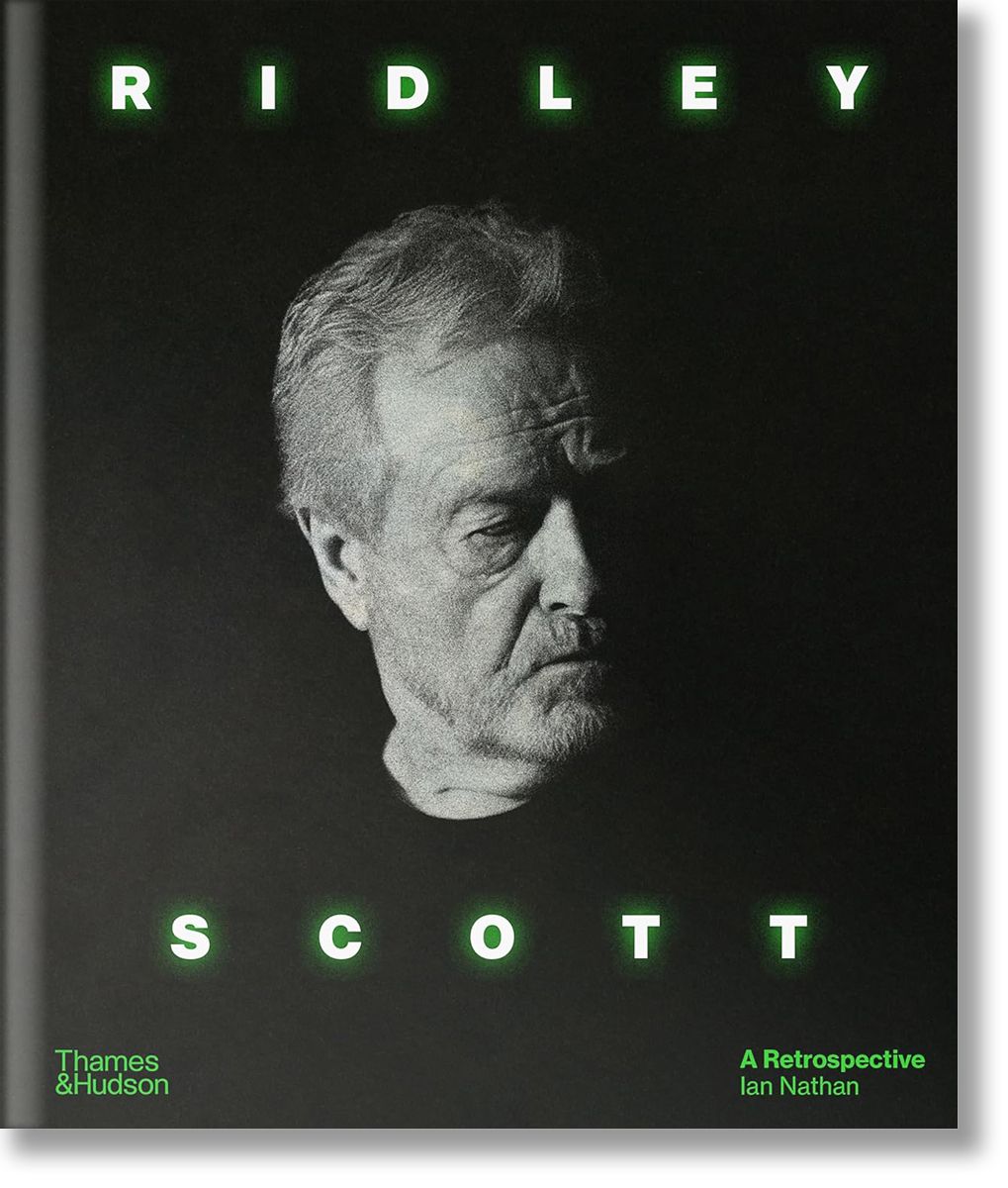 Ridley Scott: A Retrospective, Ian Nathan, Thames & Hudson Ltd, 2025 ...
