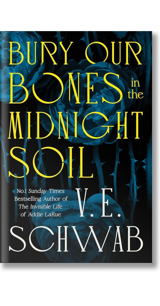 Bury Our Bones in the Midnight Soil, V. E. Schwab, Pan Macmillan, 2025 ...