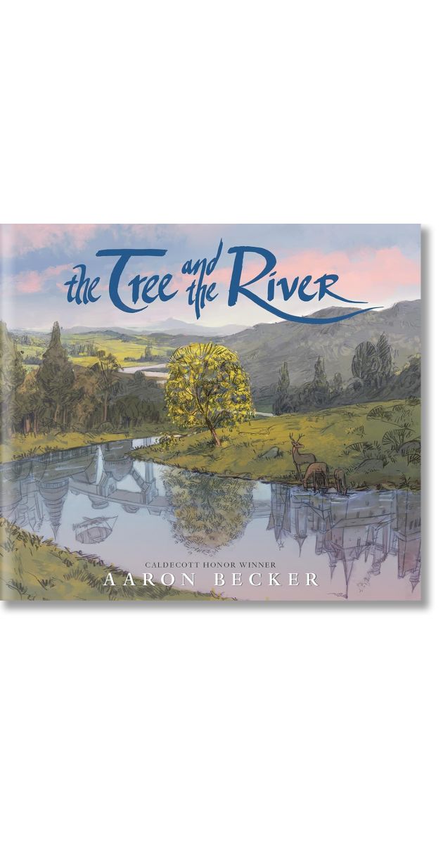 the-tree-and-the-river-aaron-becker-walker-books-2023