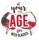 Табелка-картичка - At Your Age You Need Glasses