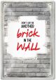Метална табелка - Brick in the wall