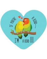 Табелка-картичка - If You're A Bird, I'm A Bird
