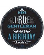 Табелка-картичка - Hey! A true gentleman has a birthday today