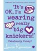 `It's OK, I'm wearing really big knickers!' - 9780007218684-thumb
