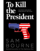 To Kill the President - 9780007413720-thumb