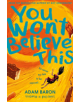 You Won't Believe This - 9780008267049-thumb