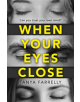 When Your Eyes Close - 9780008280031-thumb