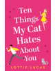 Ten Things My Cat Hates About You - 9780008353636-thumb
