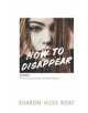 How to Disappear - 9780062291769-thumb