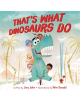 That's What Dinosaurs Do - 9780062343192-thumb