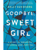 Goodbye, Sweet Girl - 9780062497680-thumb