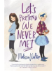 Let's Pretend We Never Met - 9780062567178-thumb