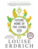 Future Home of the Living God - 9780062694065-thumb