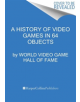 A History of Video Games in 64 Objects - 9780062838698-thumb