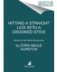 Hitting a Straight Lick with a Crooked Stick - 9780062915795-thumb
