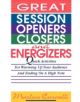 Great Session Openers, Closers, and Energizers: Quick Activities for Warming Up Your Audience and Ending on a High Note - 978-thumb