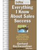 Everything I Know About Sales Success: The World's Greatest Business Minds Reveal Their Formulas for Winning the Hearts and M-thumb