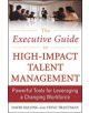 The Executive Guide to High-Impact Talent Management: Powerful Tools for Leveraging a Changing Workforce - 9780071739924-thumb