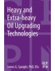 Heavy and Extra-Heavy Oil Upgrading Technologies - 9780124045705-thumb
