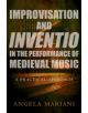 Improvisation and Inventio in the Performance of Medieval Music - 9780190631178-thumb