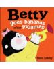 Betty Goes Bananas in her Pyjamas - 9780192738196-thumb