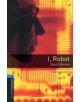 Oxford Bookworms Library: Level 5:: I, Robot - Short Stories - 9780194792288-thumb