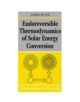 Endoreversible Thermodynamics of Solar Energy Conversion - 9780198513926-thumb