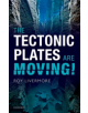 The Tectonic Plates are Moving! - 9780198847939-thumb