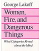 Women, Fire and Dangerous Things - 9780226468044-thumb