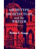 Archetype, Architecture, and the Writer - 9780253308573-thumb