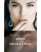 Hired To Wear The Sheikh's Ring - 9780263934397-thumb