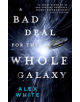 A Bad Deal for the Whole Galaxy - 9780316412100-thumb