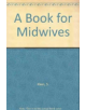 A Book for Midwives    Rev Edtn - 9780333750933-thumb