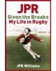 JPR: Given the Breaks - My Life in Rugby - 9780340923085-thumb