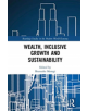 Wealth, Inclusive Growth and Sustainability - 9780367002367-thumb