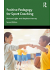 Positive Pedagogy for Sport Coaching - 9780367218218-thumb